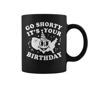 Go Shorty It's Your Birthday Coffee Mug - Thegiftio UK