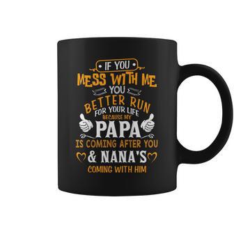 If You Mess With Me My Papa And Nana Is Coming Coffee Mug - Thegiftio UK
