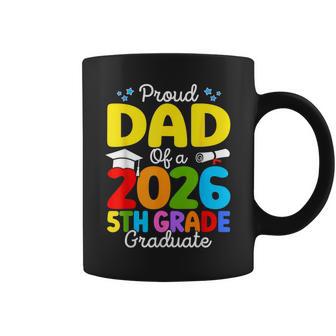 Proud Dad Of A Class Of 2026 5Th Grade Graduate Father Coffee Mug - Monsterry