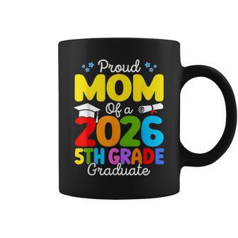 Proud Mom Of A Class Of 2026 5Th Grade Graduate Mother Coffee Mug | Seseable UK