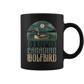Stupid Canadian Wolf Bird Lover Loon Birdwatching Coffee Mug - Monsterry