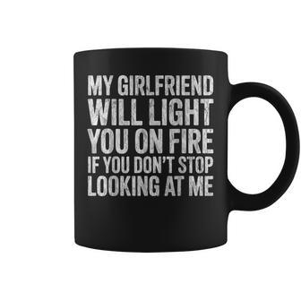 My Girlfriend Will Light You On Fire Relationship Coffee Mug - Thegiftio