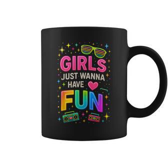 Girls Just Wanna Have Fun Party Vibe Retro 80'S Throwback Coffee Mug - Thegiftio UK