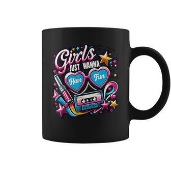 Girls Just Wanna Have Fun Retro 80Er Jahre Musik Party Tassen - Seseable