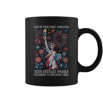 Give Me Your Tired Your Poor Your Huddled Masses Longing Coffee Mug - Thegiftio UK