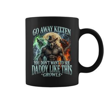 Go Away Kitten Alpha Wolf Bootleg Daddy Sigma Wolf Coffee Mug - Thegiftio UK