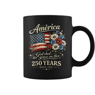 God Shed His Grace On Thee Usa 250Th Anniversary 4Th Of July Coffee Mug - Monsterry