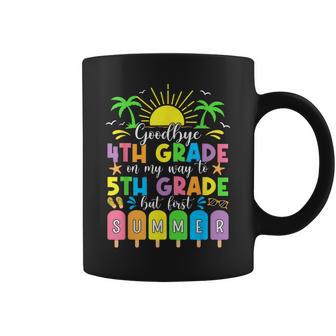 Goodbye 4Th Grade On My Way To 5Th Grade But First Summer Coffee Mug - Thegiftio UK