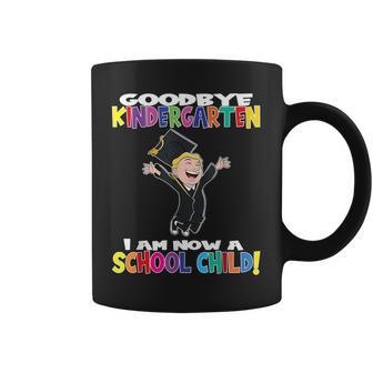 Goodbye Kindergarten I Am Achoolchild Now Tazze - Novitaregali