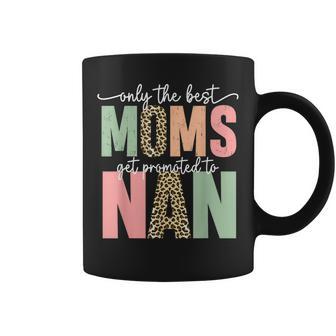 Great Moms Get Promoted To Nan Birthday For Grandma Coffee Mug - Thegiftio UK