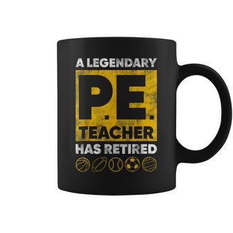 Gym Physical Education A Legendary Pe Teacher Has Retired Coffee Mug - Thegiftio UK