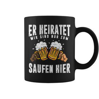 Herren Er Heiratet Wirind Nur Zumaufen Hier Lustiges Männer Jga Tassen - Seseable