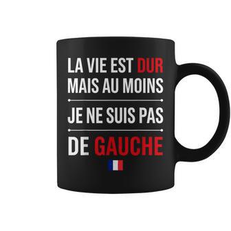 Humour France Laie Est Dur Mais Je Neuis Pas De Gauche Tasse - Cadeauxyz