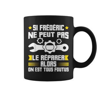 Humour Frédéric Prénom Bricoleur Réparateur Mécano Plombier Tasse - Cadeauxyz
