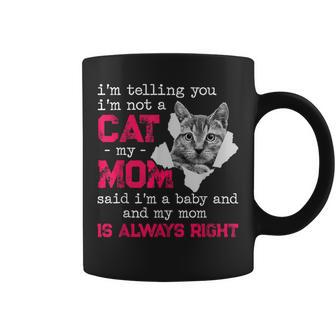 I'm Telling You I'm Not A Cat My Momaid I'm A Baby 面白い コーヒーマグ - Kawaiitshirt
