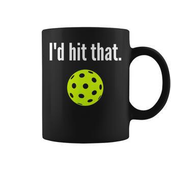 I'd Hit That Pickleball Pickleball I'd Hit That Coffee Mug - Thegiftio UK