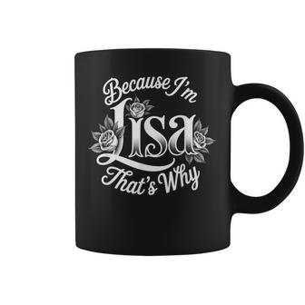 Because I'm Lisa That's Why Statement Coffee Mug - Thegiftio UK