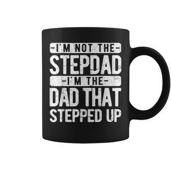 I’M Not The Stepdad I’M The Dad That Stepped Up Step Dad Coffee Mug - Thegiftio UK