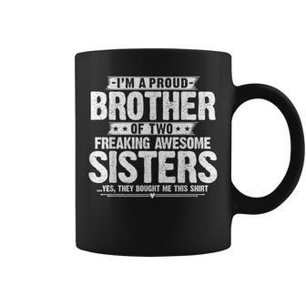 I'm A Proud Brother Of Two Freaking Awesome Sisters Brother Coffee Mug - Thegiftio UK