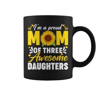 I'm A Proud Mom Of Three Awesome Daughters Women Coffee Mug - Thegiftio UK