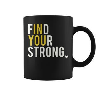 Inspirational Empowerment Find Your Strong In You Motivation Coffee Mug - Thegiftio