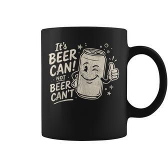 It's Beer Can Not Beer Can't Drinking Father's Day Men Coffee Mug - Thegiftio UK