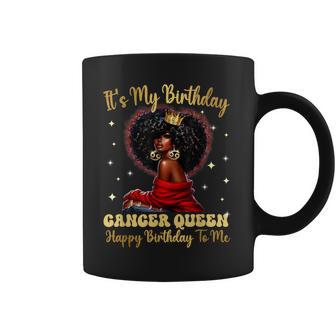Its My Birthday Cancer Queen Happy Birthday To Me Zodiac Coffee Mug - Thegiftio UK