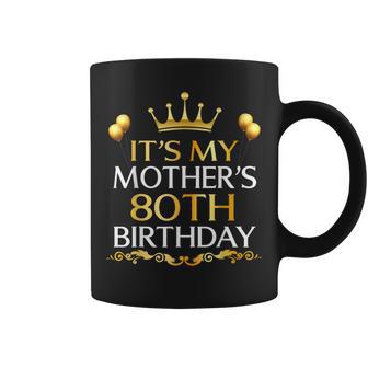 It's My Mother's 80Th Birthday Happy Birthday 80 Years Old Coffee Mug - Thegiftio UK