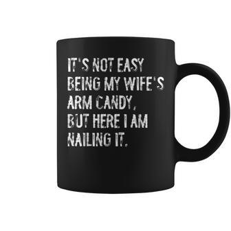 It's Not Easy Being My Wife's Arm Candy Husband Coffee Mug - Thegiftio UK