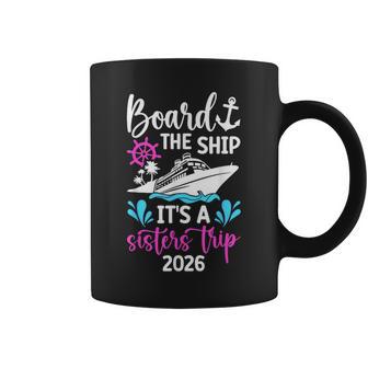 It's A Sisters Cruise Trip 2026 Vacation Sisters Cruising Coffee Mug - Thegiftio UK
