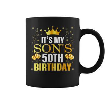 It's My Son's 50Th Birthday Happy Birthday 50 Years Old Coffee Mug - Monsterry