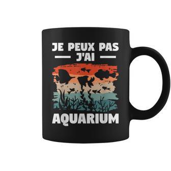 Je Peux Pas J'ai Aquarium Pisciculture Pisciculteur Tasse - Cadeauxyz