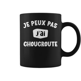 Je Peux Pas J'ai Choucroute Idée-Cadeau Alsace Alsacien Tasse - Cadeauxyz