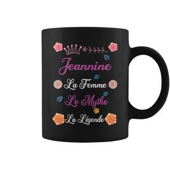 Jeannine Prénom Personnalisable La Le Mythe La Légende Tasse - Cadeauxyz