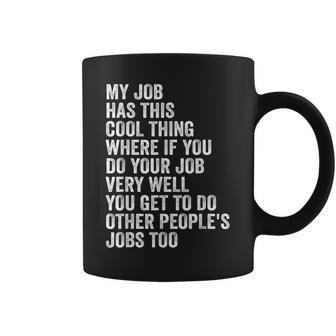 My Job Has This Cool Thing Job Coffee Mug - Thegiftio UK