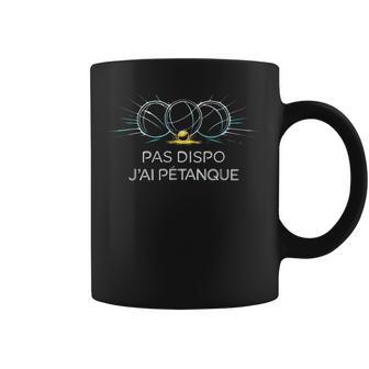 J’Peux Pas J’Ai Pétanque Humour Pétanque Boules Jeu Homme Tasse - Cadeauxyz