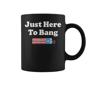 Just Here To Bang American Flag Usa 4Th Of July Fourth Coffee Mug - Thegiftio UK