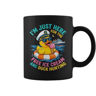 Just Here For The Free Ice Cream And Duck Hunting Cruise Coffee Mug - Monsterry