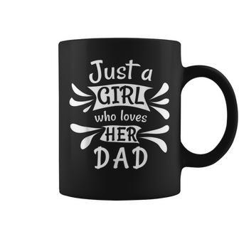 Just A Girl Who Loves Her Dad Cute Daddy's Little Girl Coffee Mug - Thegiftio UK