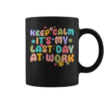 Keep Calm It's My Last Day At Work Groovy Teacher Coffee Mug - Thegiftio UK