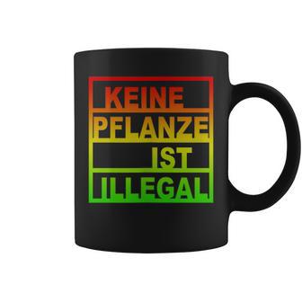 Keine Pflanze Ist Illegal Cannabis Kleine Demo Legalize It Tassen - Seseable