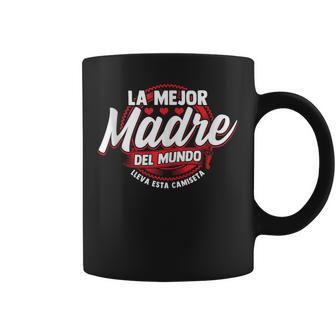 La Mejor Madre Del Mundo Lleva Esta Día De La Madre In Mangas Taza de café - Regaloses