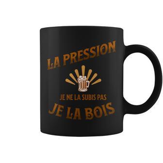 La Pression Je Ne Laubis Pas Je La Bois Drole Bière Tasse - Cadeauxyz