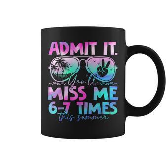 Last Day Of School Admit It You'll Miss Me 67 Coffee Mug - Thegiftio UK