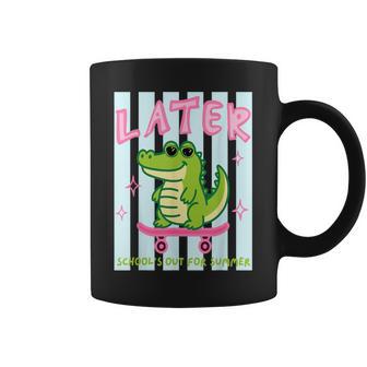 Later School's Out For Summer Gator Last Day Of School Coffee Mug - Monsterry