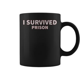 Libéré Inmates Iurvived Prison Tasse - Cadeauxyz