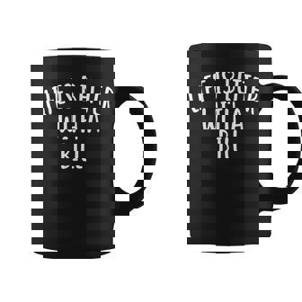 Life Is Better With A Bill ファニーネームtシャツ Billy コーヒーマグ - Kawaiitshirt