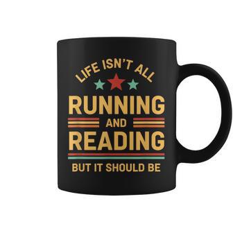 Life Isn't All Running And Reading But It Should Be Running Coffee Mug - Thegiftio UK