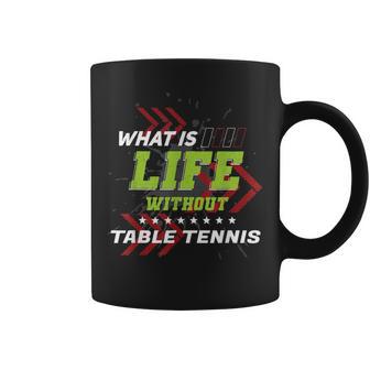 Life Without 卓球 面白い スポーツ ユーモア ゲーム ピンポン コーヒーマグ - Kawaiitshirt