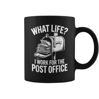 What Life I Work For The Post Office Coffee Mug - Thegiftio UK